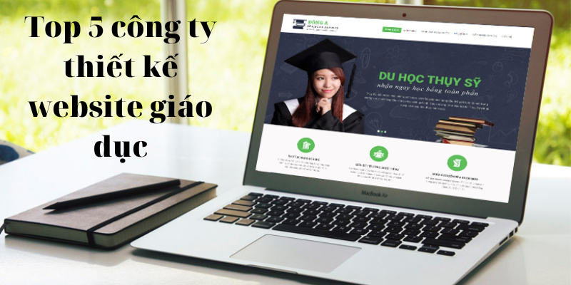 Top 5 công ty thiết kế website giáo dục chất lượng