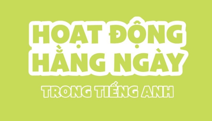 hoạt động thường ngày tiếng anh